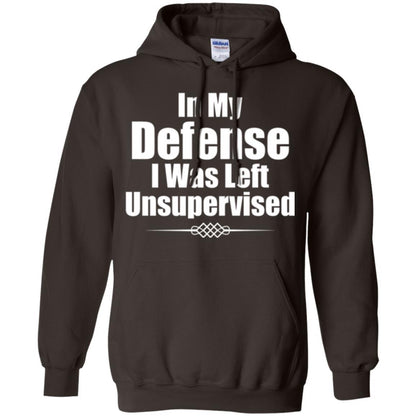 In My Defense I Was Left Unsupervised T-shirt Dark Chocolate
