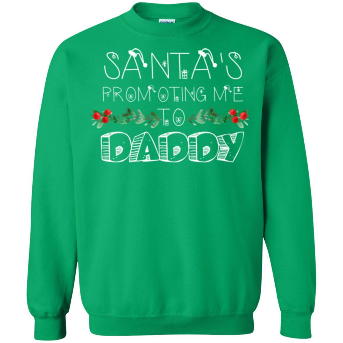 Family Christmas T-shirt Santa's Promoting Me To Daddy Irish Green