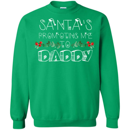 Family Christmas T-shirt Santa's Promoting Me To Daddy Irish Green