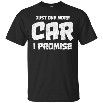 Car Lovers T-shirt Just One More Car I Promise Black