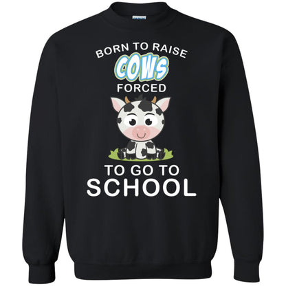 Born To Raise Cows Forced To Go To School Shirt Black