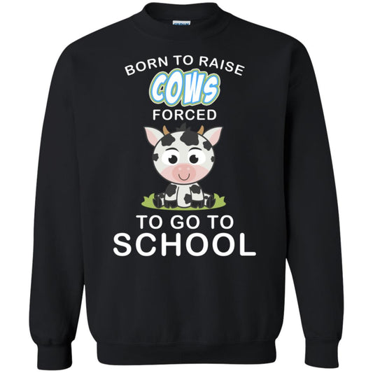 Born To Raise Cows Forced To Go To School Shirt Black