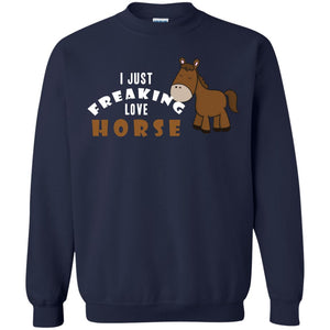 I Just Freaking Love Horse Shirt