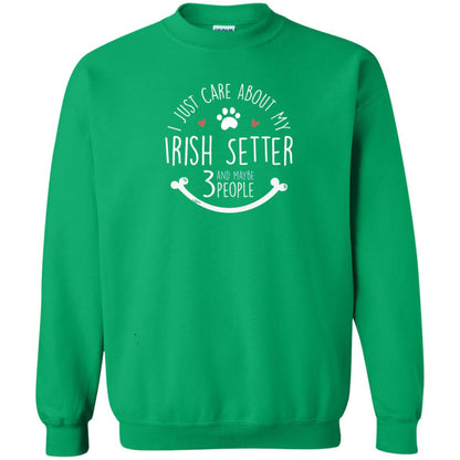 I Just Care About Irish Setter Dog Owners T-shirt Irish Green