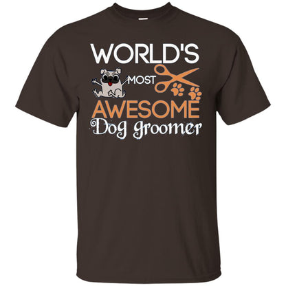 Dogs Lover Shirt World's Most Awesome Dog Groomer Dark Chocolate