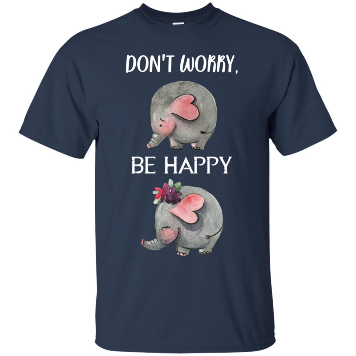 Don't Worry Be Happy Elephant Best Quote Shirt Navy