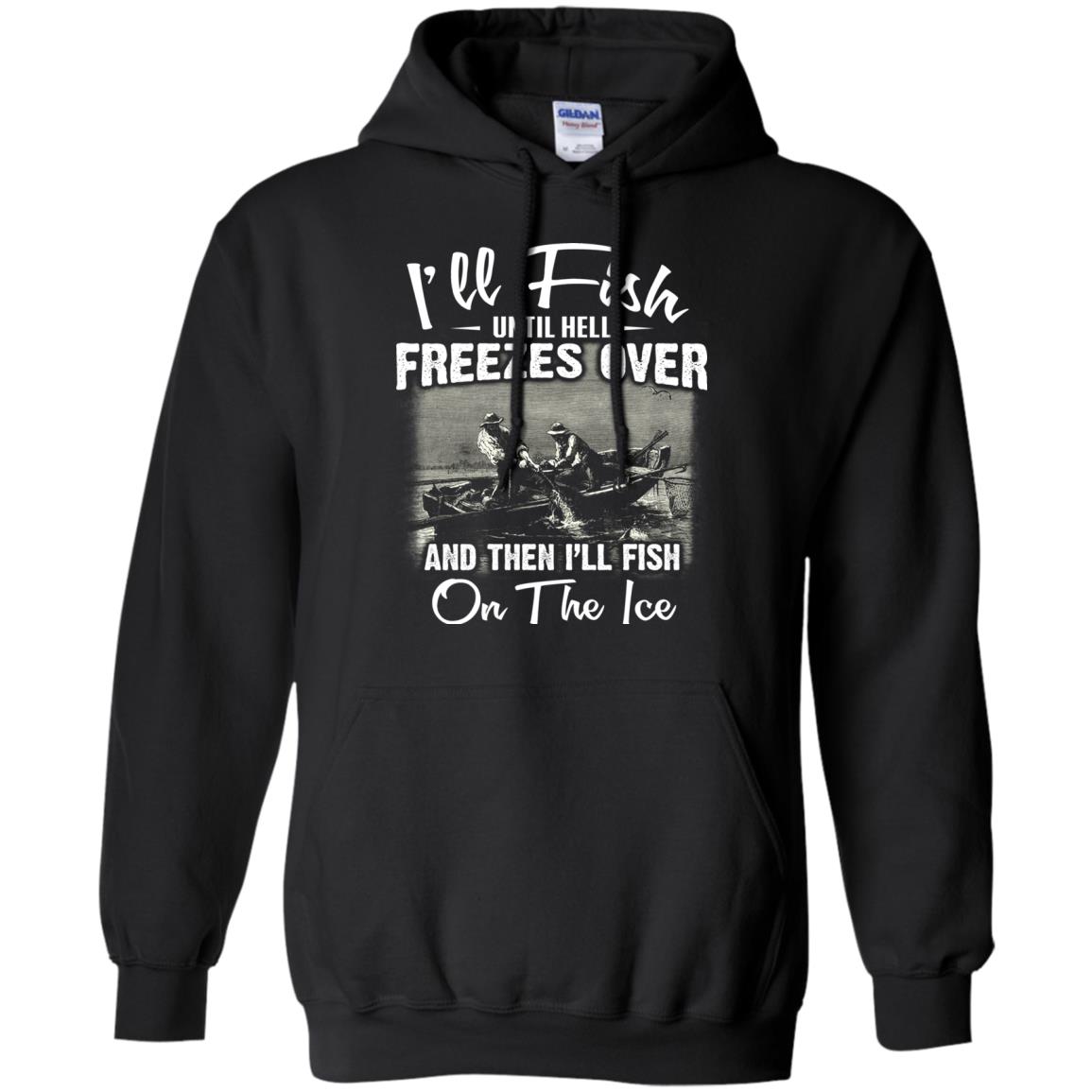 Fishing T-shirt I'll Fish Until Hell Freezes Over And Then Black
