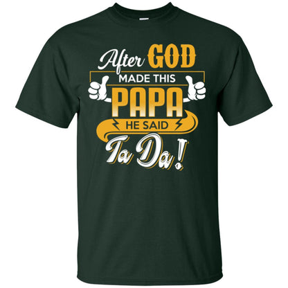After God Made This Papa He Said Ta Da Funny Shirt For Daddy Forest
