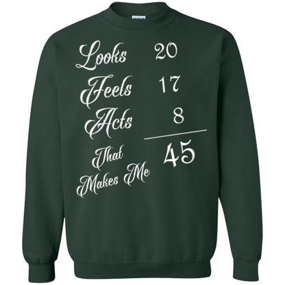 45th Birthday T-shirt Looks 20 Feels 17 Acts 8 Forest Green
