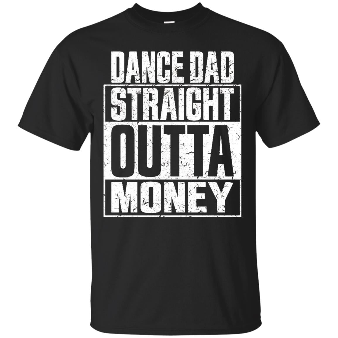 Dance Dad Straight Outta Money Shirt Black