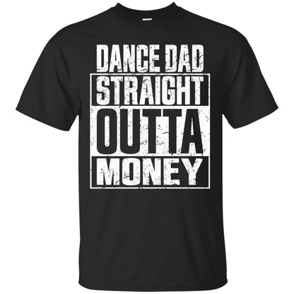 Dance Dad Straight Outta Money Shirt Black