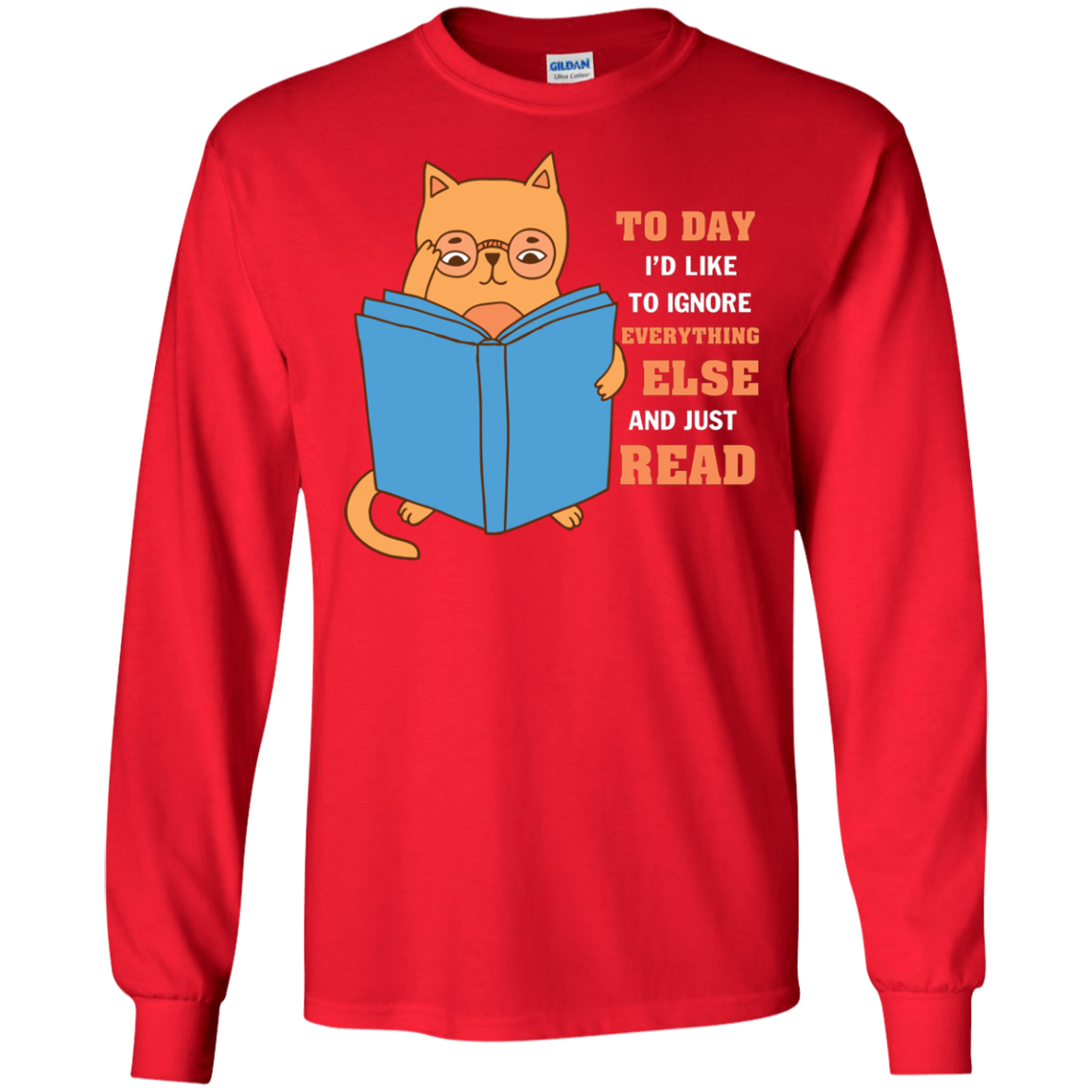 Lifestyle T-Shirt To Day I'd Like To Ignore Everything Else And Just Read Red