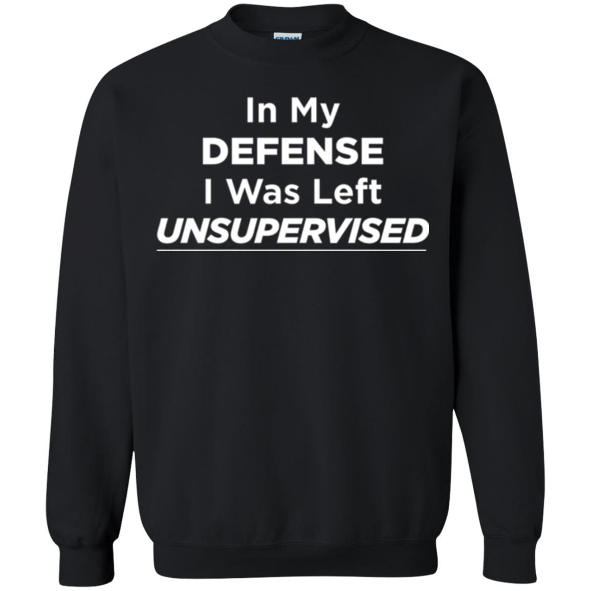 Adult T-shirt In My Defense I Was Left Unsupervised Black