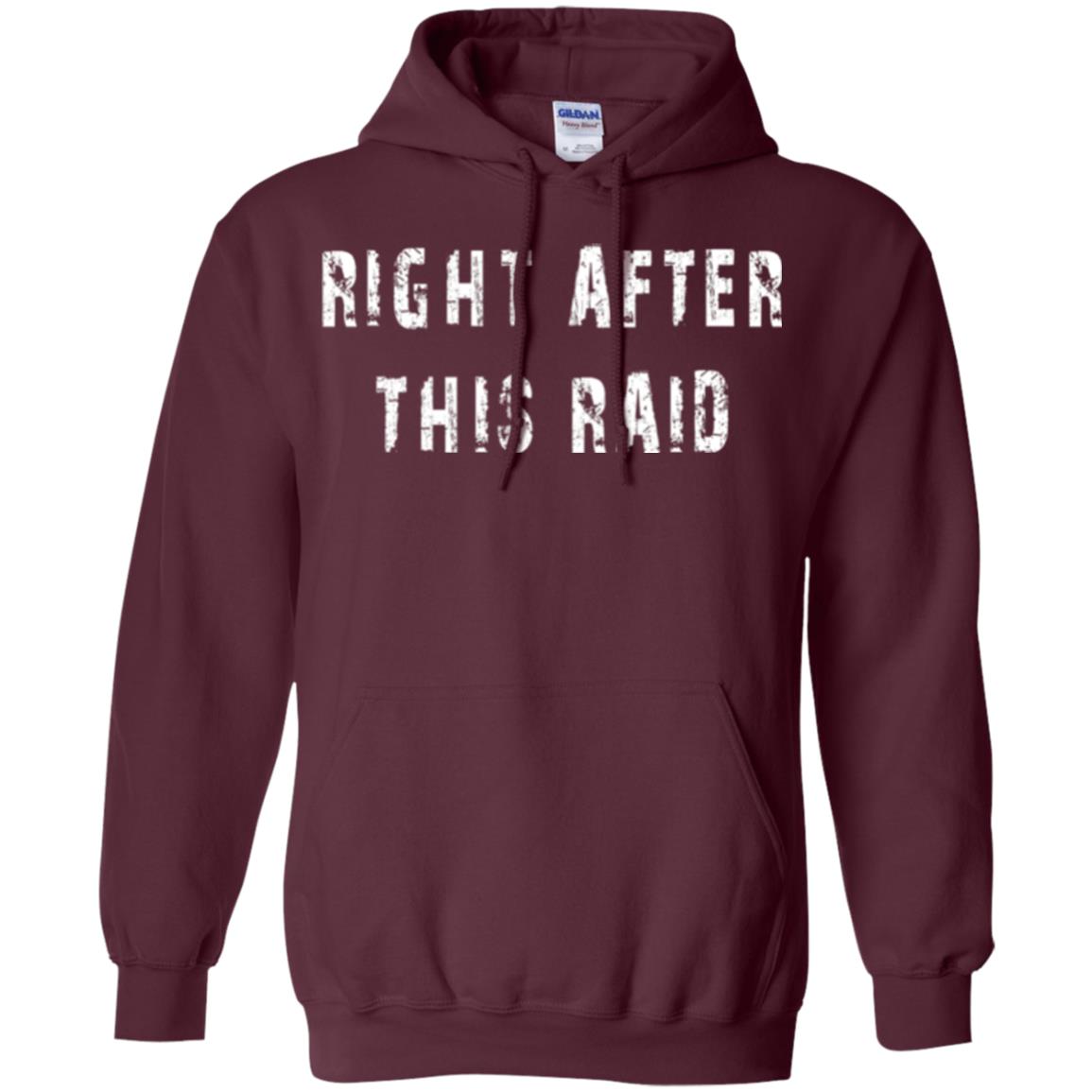 Gamer T-shirt Right After This Raid Maroon