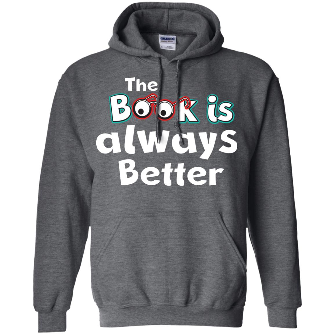 Book Lover T-shirt The Book Is Always Better Dark Heather