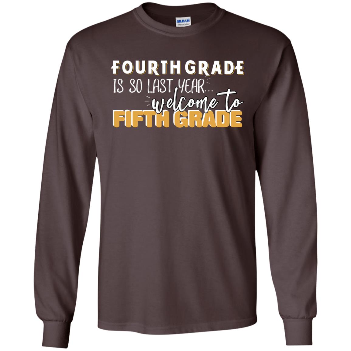 Fourth Grade Is So Last Year Welcome To Fifth Grade Back To School 2019 Shirt Dark Chocolate