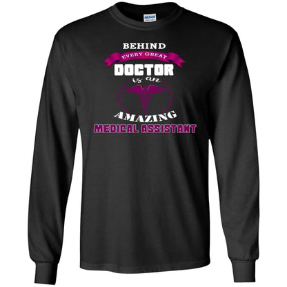 Behind Every Great Doctor Is Amazing Medical Assistant Shirt Black