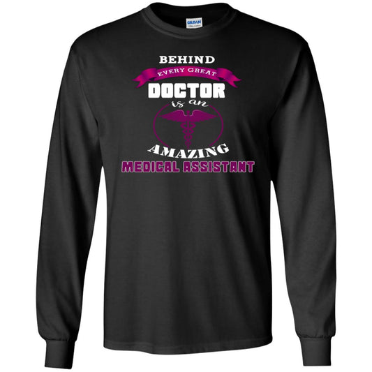 Behind Every Great Doctor Is Amazing Medical Assistant Shirt Black