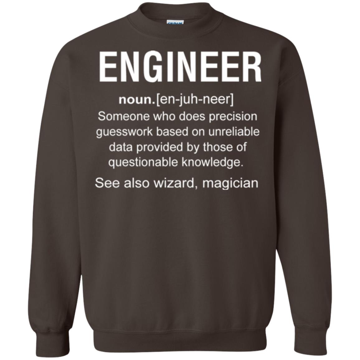 Engineer Someone Who Does Precision Guesswork Based On Unreliable Data Provided By Those Of Questionable Knowledge Dark Chocolate