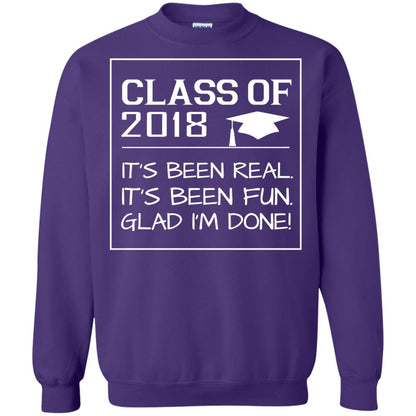 Class Of 2018 It_s Been Real It_s Been Fun Glad I_m Done Student T-shirt Purple