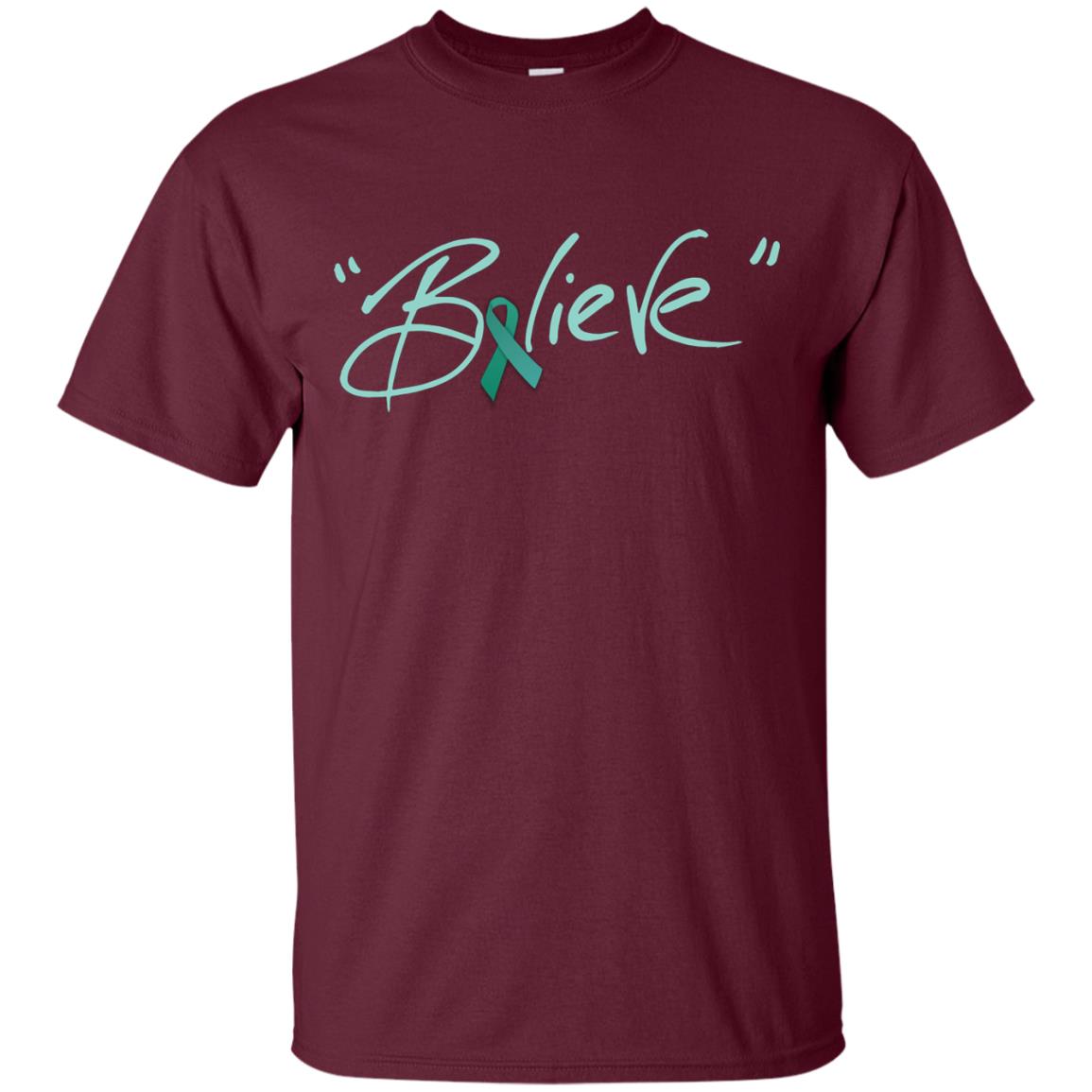 Ovarian Cancer Awareness Shirt Teal Ribbon Believe Maroon