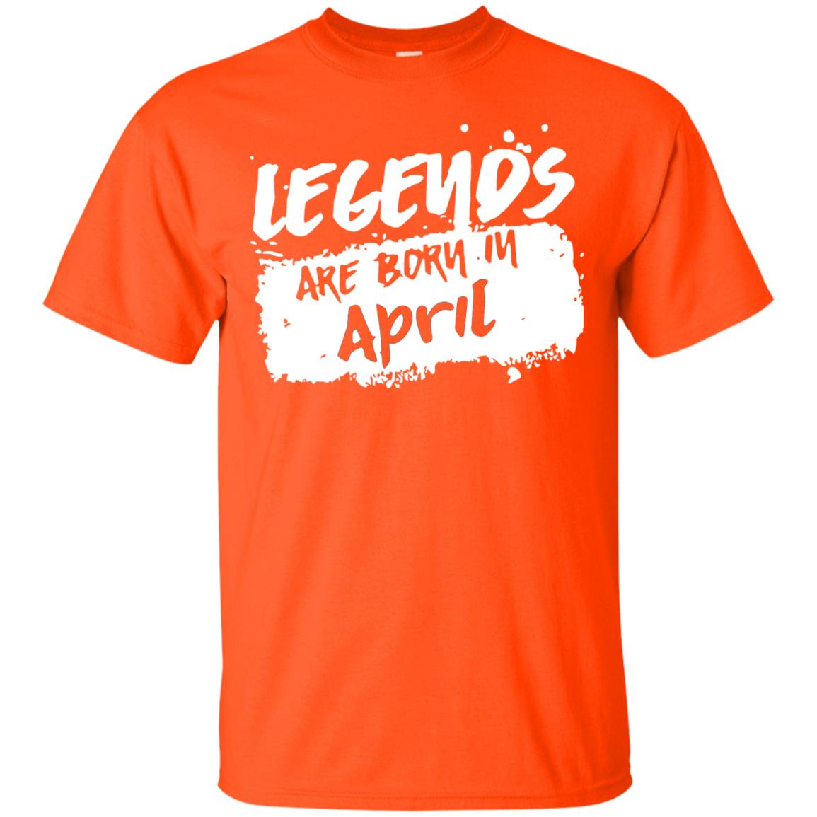 April Birthday Shirt Legends Are Born In April Orange