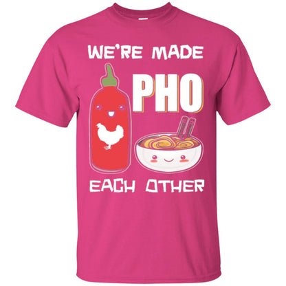 We_re Made Pho Each Other Funny Vietnamese Pho Soup T-shirt Heliconia