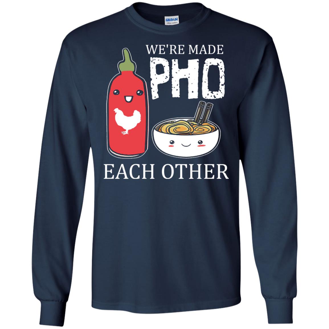 Pho And Sriracha T-shirt We're Made Pho Each Other Navy