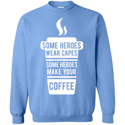 Coffee Lover T-shirt Some Heroes Wear Capes Some Heroes Make Your Coffee Carolina Blue