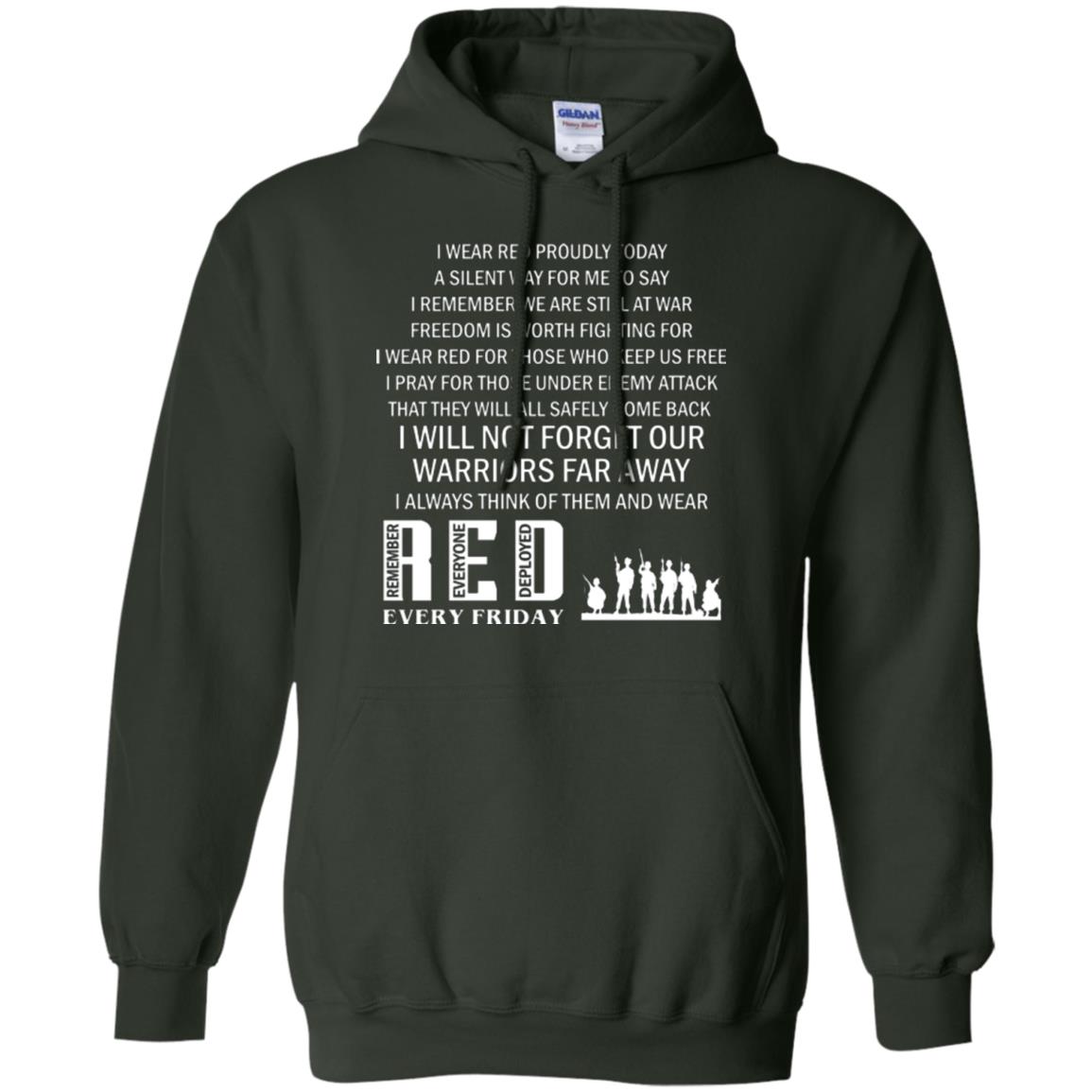Military T-shirt I Wear Red Proudly Today A Silent Way For Me To Say I Remember We Are Still At War Freedom Is Worth Fighting Forest Green