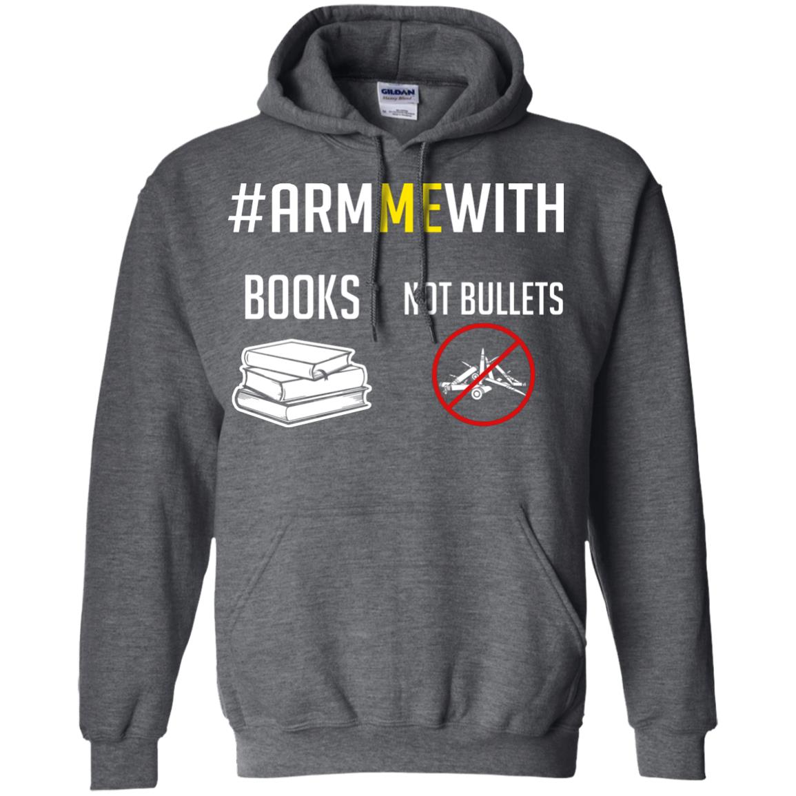 Arm Me With Books Not Bullets Gun Control T-shirt Dark Heather