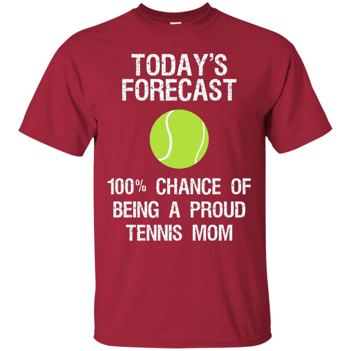 Tennis Mom Shirt Today Forecast Chance Of Being A Proud Tennis Mom Cardinal
