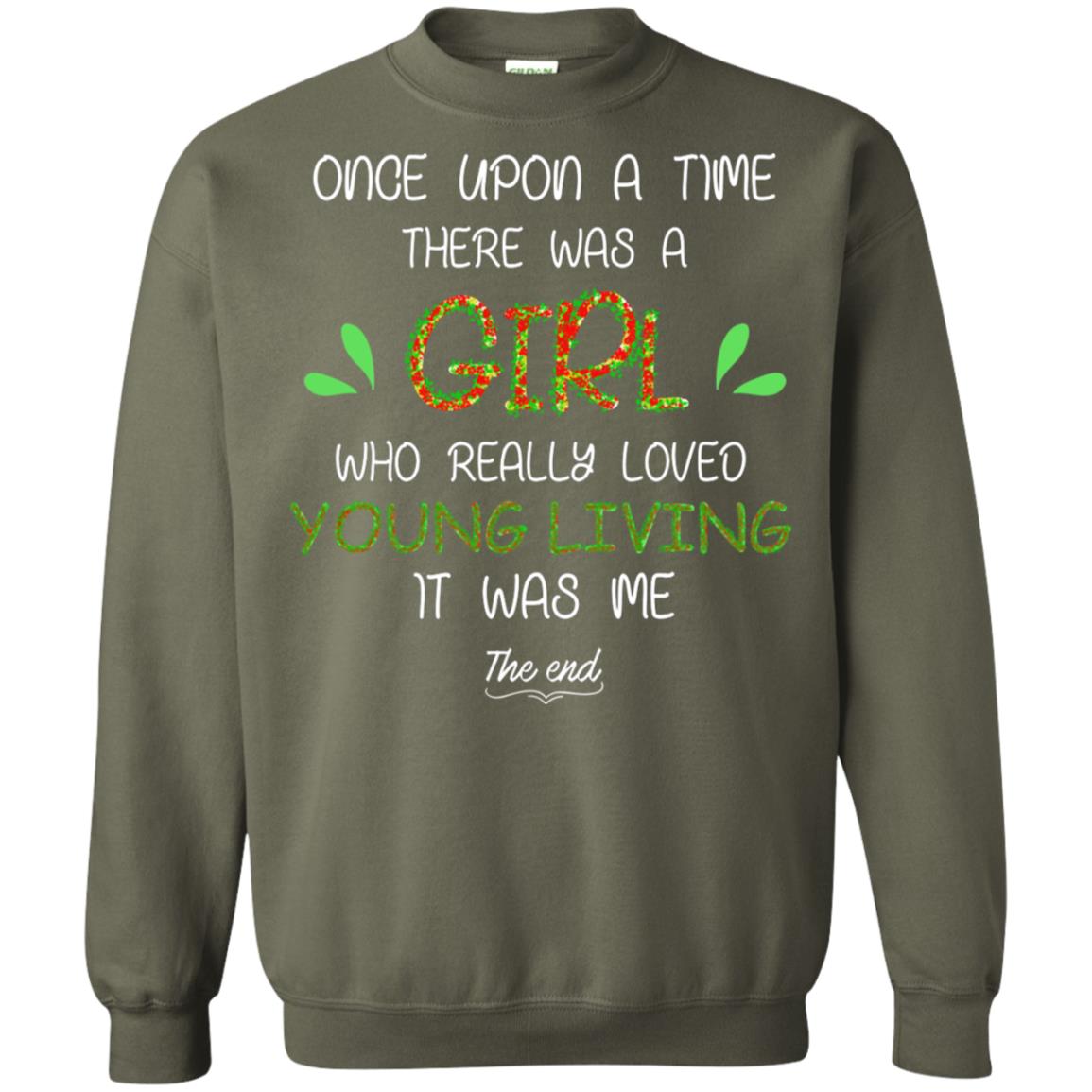 Once Upon A Time There Was A Who Really Loved Young Living It Was Me The End Military Green
