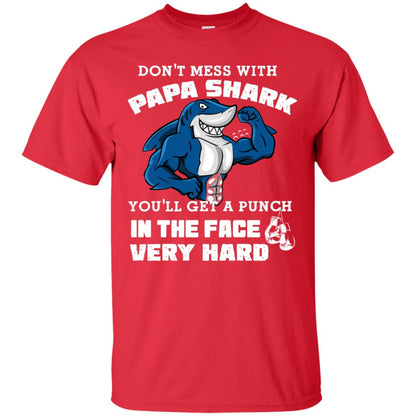 Don't Mess With Papa Shark You'll Get A Punch In The Face Very Hard Family Shark Shirt Red