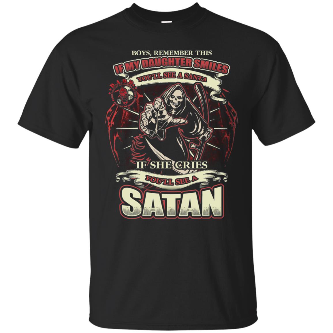 Boys Remember This If My Daughter Smiles You Will See A Santa If She Cries You Will See A Satan Black