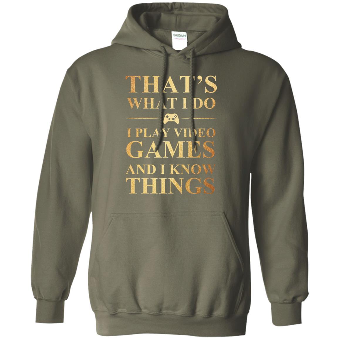 Gamer T-shirt That's What I Do I Play Video Games Military Green