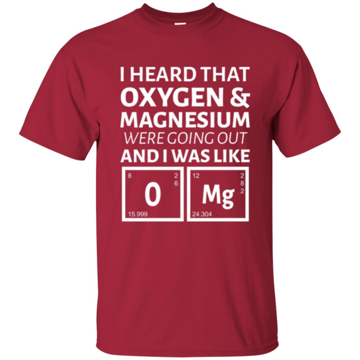Science T-shirt I Heard That Oxygen And Magnesium Were Going Out Cardinal