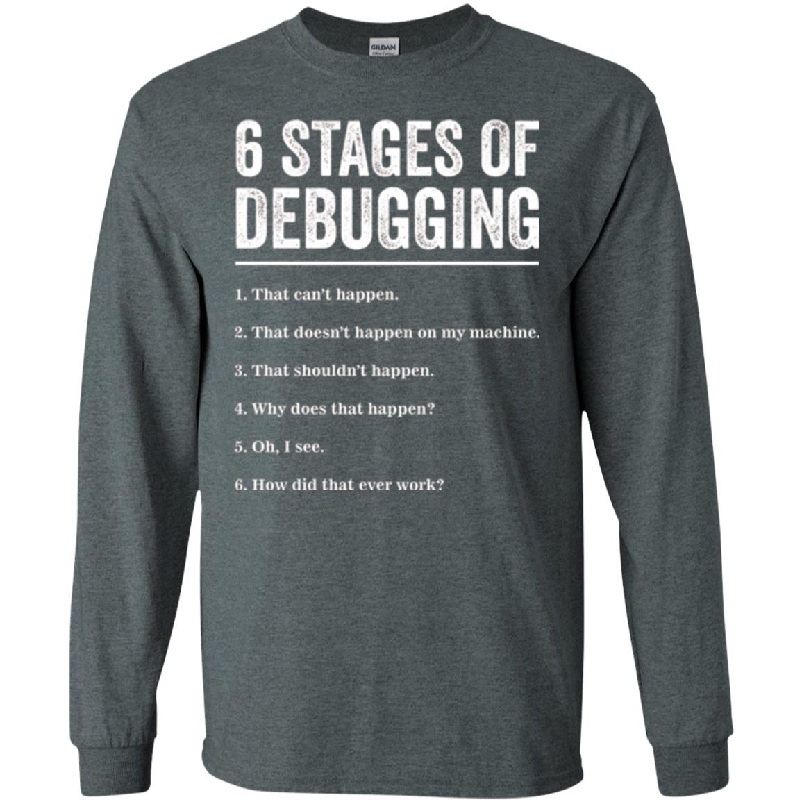 Programmer T-shirt 6 Stages Of Debugging Dark Heather