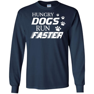 Hungry Dogs Run Faster Funny T-shirt For Dog Lover