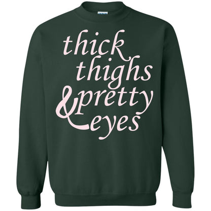 Thick Thighs And Pretty Eyes Shirts Forest Green