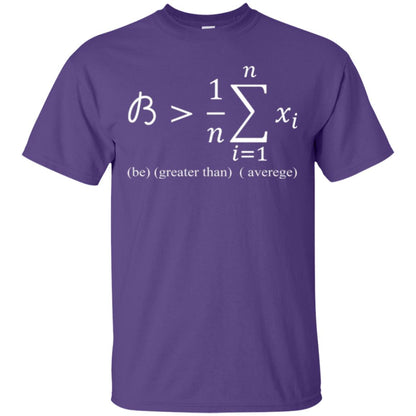 Math Lovers T-shirt Be Greater Than Average Purple