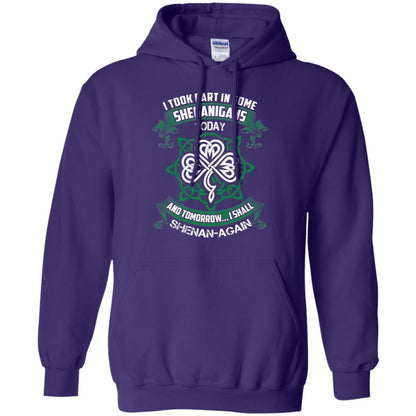I Took Part In Some Shenanigans Today And Tomorrow I Shall Shenan-again Irish Shirt Purple