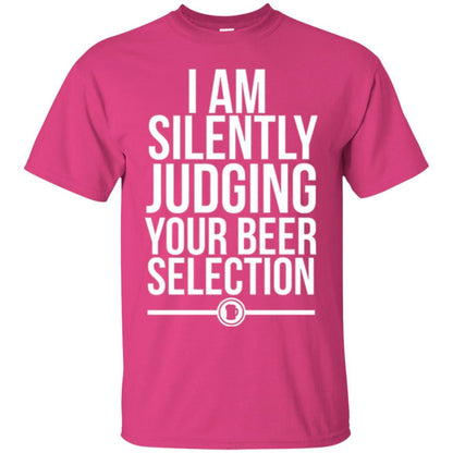 Beer Lover T-shirt I Am Silently Judging Your Beer Sellection