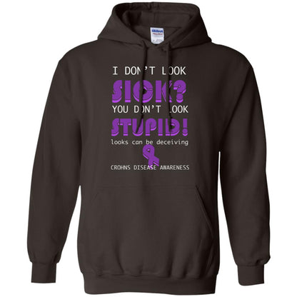 I Dont Look Sick You Dont Look Stupidlooks Can Be Deceiving Crohns Disease Awareness Dark Chocolate