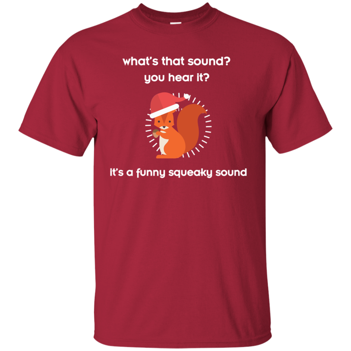 Squirrel T-shirt What's That Sound You Hear It Cardinal