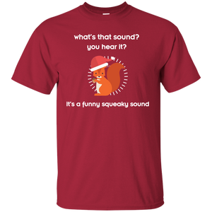 Squirrel T-shirt What's That Sound You Hear It It's A Funny Squeaky Sound