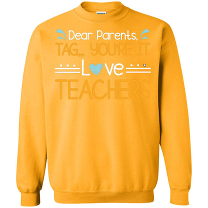 Dear Parents Tag You_re It Love Teachers Last Day Of School Shirt Gold