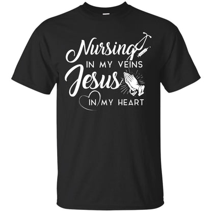 Nursing In My Veins Jesus In My Heart Christian T-shirt For Nurse Black