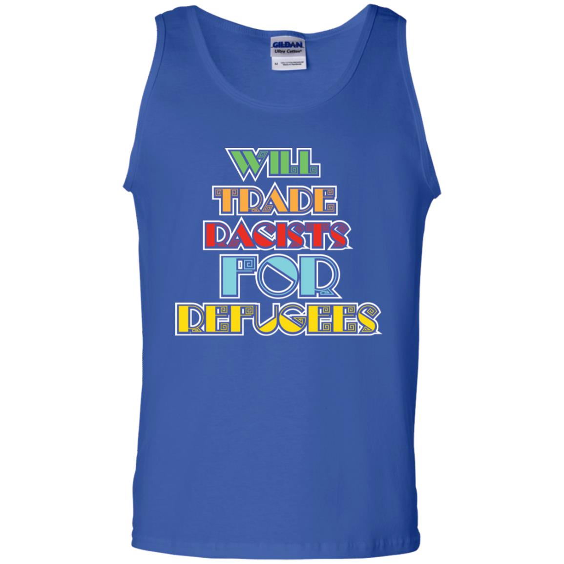 Will Trade Racists For Refugees Best Quote Shirt Royal