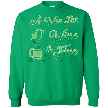 A Wee Bit O’ Wine Is Fine St. Patrick's Day T-shirt Irish Green